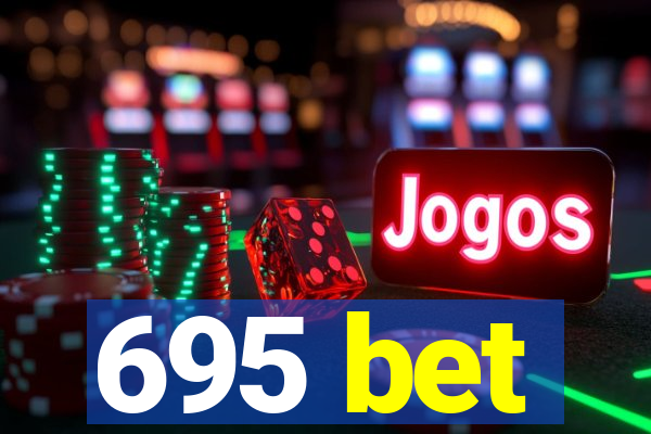 695 bet